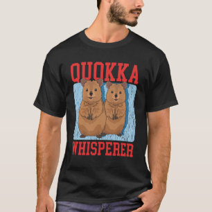 Quokka Whisperer Kangaroo Quokkas T-Shirt