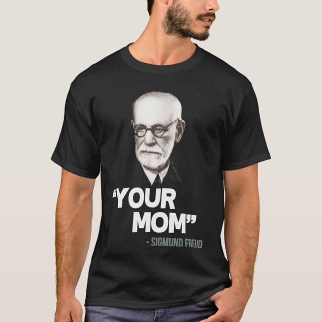 &quot;Your mom&quot; - Sigmund Freud Quote Essenti T-Shirt (Front)