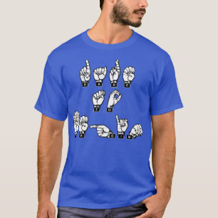 quotDARE TO BEGINquot Fingerspelled In American Si T-Shirt