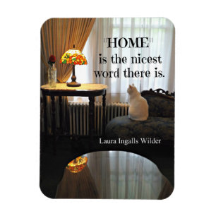 Quote about Home, by Laura Ingalls Wilder Magnet