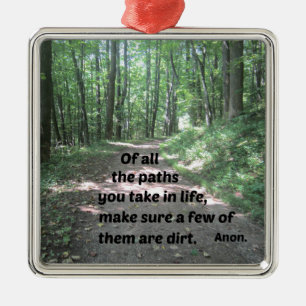 Quote about nature's paths. metal ornament