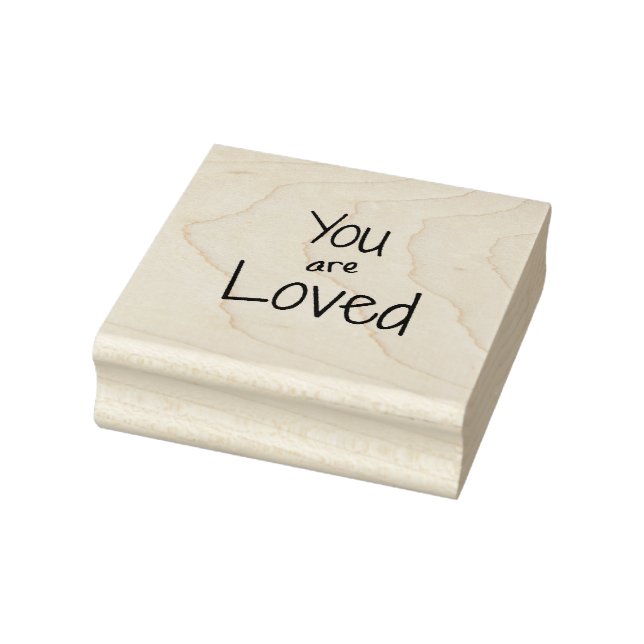 Quote Affirmation; You are Loved Rubber Stamp (Stamp)