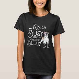 Quote American Kinda Busy Being An Dog Bully T-Shirt