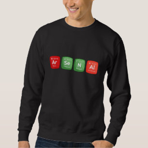 Quote Arsenal  Ar Se N Al  Periodic Table Elements Sweatshirt