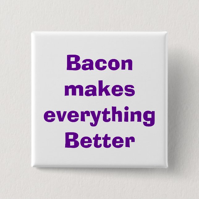quote, bacon 15 cm square badge (Front)
