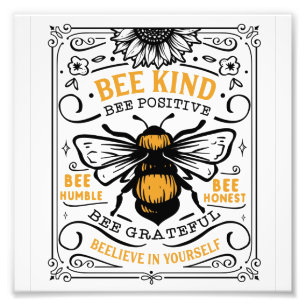 Quote Bee kind bee positive bee grateful Photo Print