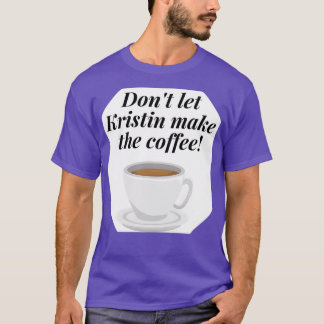 Quote Brokenwood Mysteries Kristin Sims Coffee T-Shirt