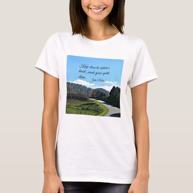 Quote by John Muir: Keep close to nature's heart T-Shirt (Front)