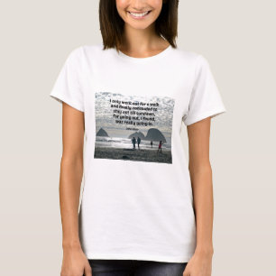 Quote by John Muir T-Shirt