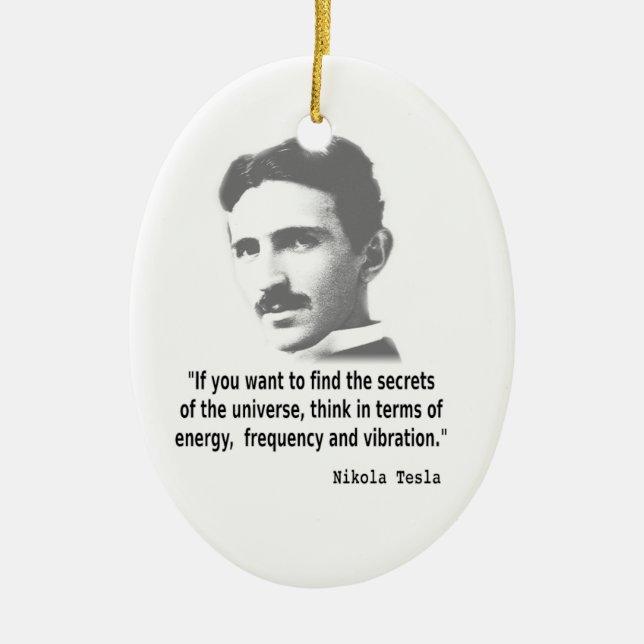 Quote By Nikola Tesla Ceramic Ornament (Front)