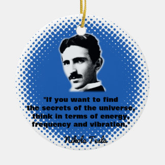 Quote By Nikola Tesla T-Shirt Ceramic Ornament