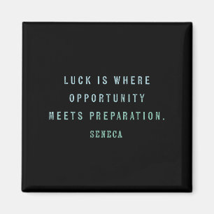 Quote By Seneca, Motivation For Success Luck Vs. O Magnet