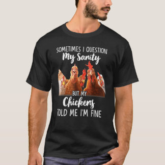 Quote Chickens Saying Farm Poultry Chicken Lover T-Shirt