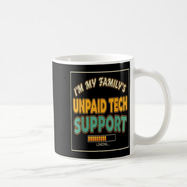 Quote Computer Engineer I'm My Family's Unpaid Tec Coffee Mug (Right)