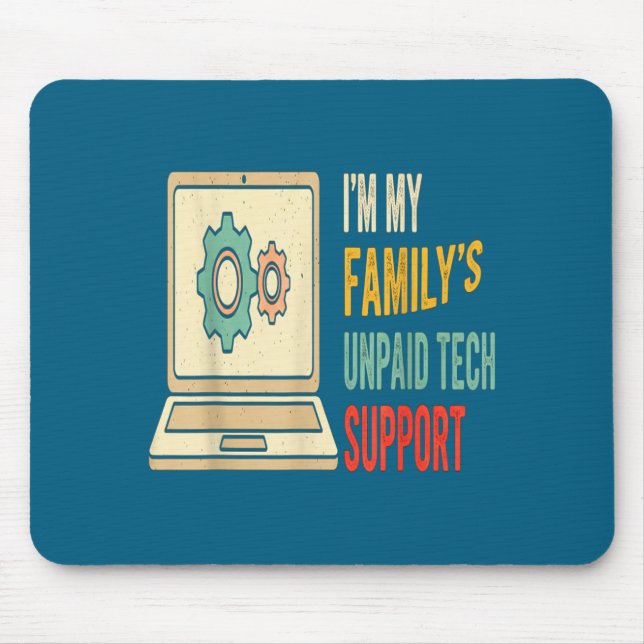 Quote Computer Engineer I'm My Family's Unpaid Tec Mouse Pad (Front)