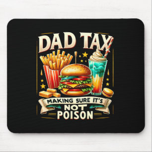 Quote Dad Tax Making Sure It's Not Poison Fathers  Mouse Pad