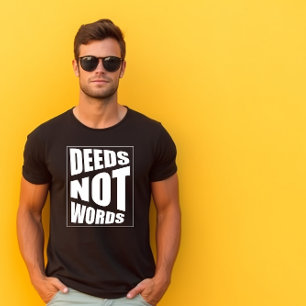 Quote deeds not words Father's Day T-Shirt