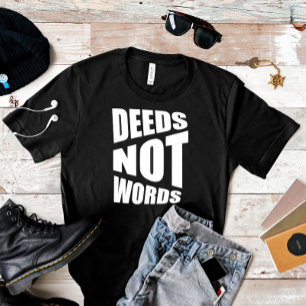 Quote deeds not words Father's Day T-Shirt