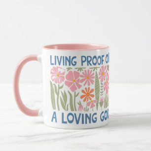 Quote Floral Living Proof of a Loving God Mug
