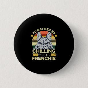 Quote For A French Bulldog Owner 1 6 Cm Round Badge