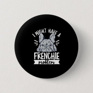 Quote For A French Bulldog Owner  6 Cm Round Badge