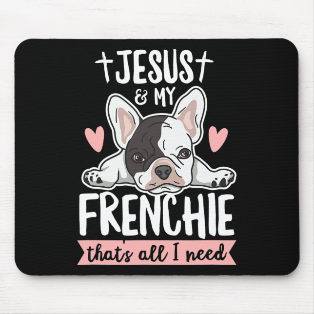 Quote For A Frenchie Owner  Mouse Pad (Front)