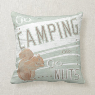 Quote   Go Camping, Or Go Nuts Cushion