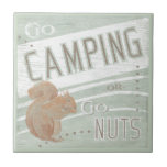 Quote | Go Camping, Or Go Nuts Tile<br><div class="desc">Quote | Go Camping Or Go Nuts. Artist: June Erica Vess. Image ID: 106116D.</div>