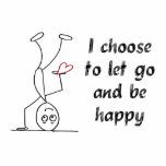 Quote: I choose to let go and be happy Standing Photo Sculpture<br><div class="desc">Original quote (Qnita).
Be the first of your friends to use this original quote from the designer on Photo Sculptures and more.</div>