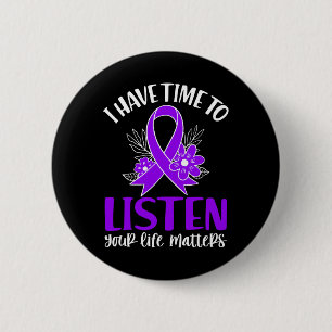 Quote I Have Time To Listen Suicide Awareness Ribb 6 Cm Round Badge
