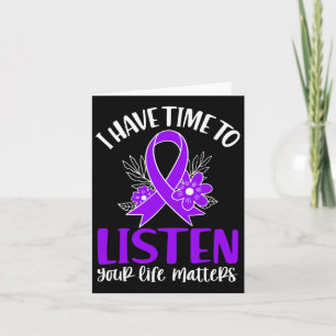 Quote I Have Time To Listen Suicide Awareness Ribb Card