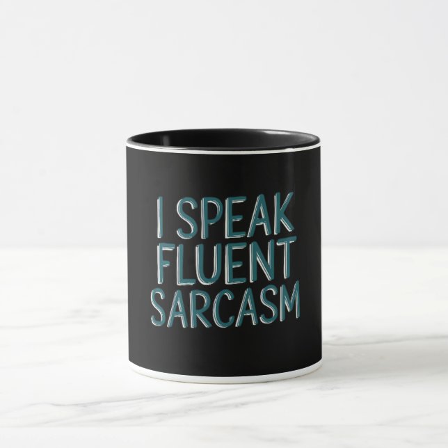 Quote I Speak Fluent Sarcasm Mug (Center)