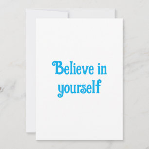Quote invitations be strong and believe in yourse