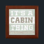 Quote | It's A Cabin Thing Gift Box<br><div class="desc">Quote | It's A Cabin Thing. Artist: June Erica Vess. Image ID: 106115D.</div>