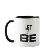 Quote Let It Be Coffee Mug