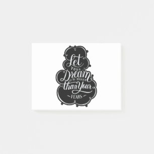 Quote let your dream be bigger than your fears post-it notes