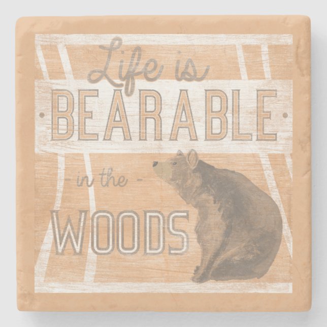 Quote | Life Is Bearable In The Woods Stone Coaster (Front)