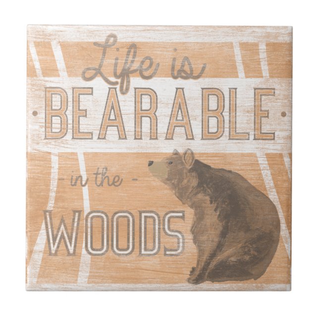 Quote | Life Is Bearable In The Woods Tile (Front)