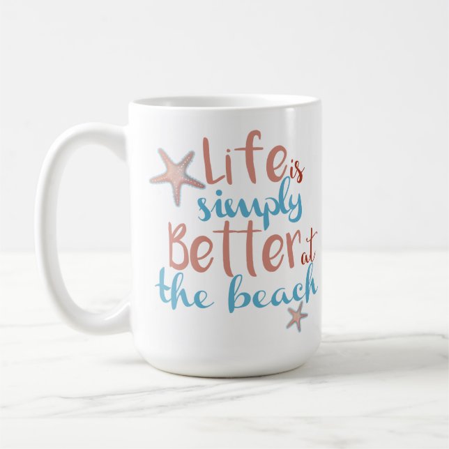 Quote Life Is Simply Better At The Beach Starfish Coffee Mug (Left)