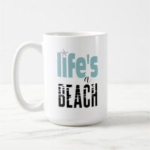 Quote Life's A Beach Coffee Mug