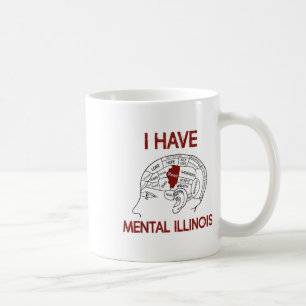 Quote Lovers I Have Mental Illinois Coffee Mug