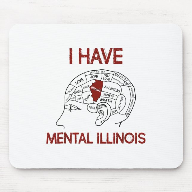 Quote Lovers I Have Mental Illinois  Mouse Pad (Front)