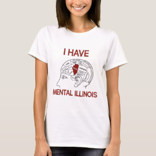 Quote Lovers I Have Mental Illinois T-Shirt