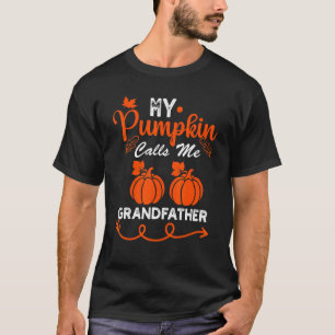 Quote My Pumpkin Calls Me Grandfather T-Shirt