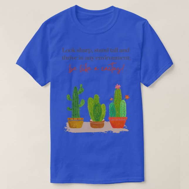 Quote of Cactus T-Shirt (Design Front)