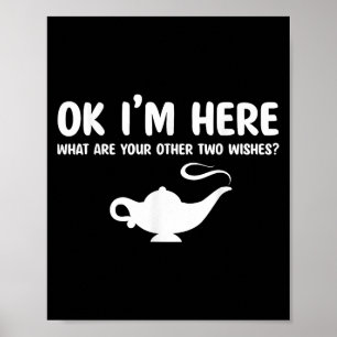 Quote Pick Up Funny Saying Ok Im Here What Are You Poster