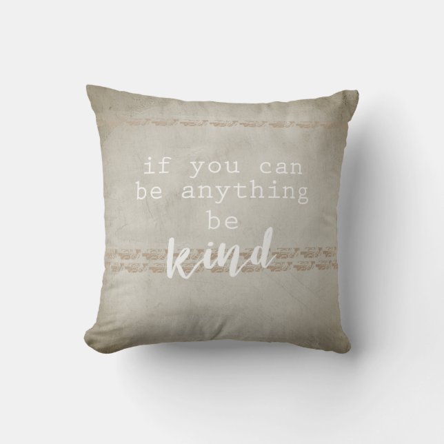 quote pillow distressed grey and tan with  be kind (Front)