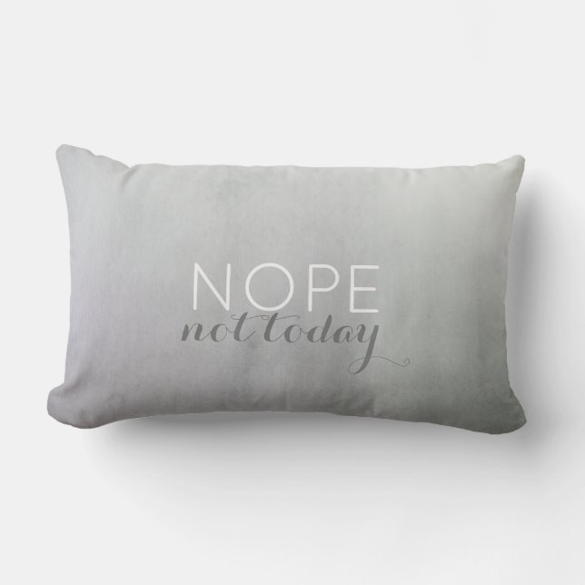 quote pillow humour nope not today on grey (Front)