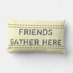 quote pillow rustic chic friends gather here