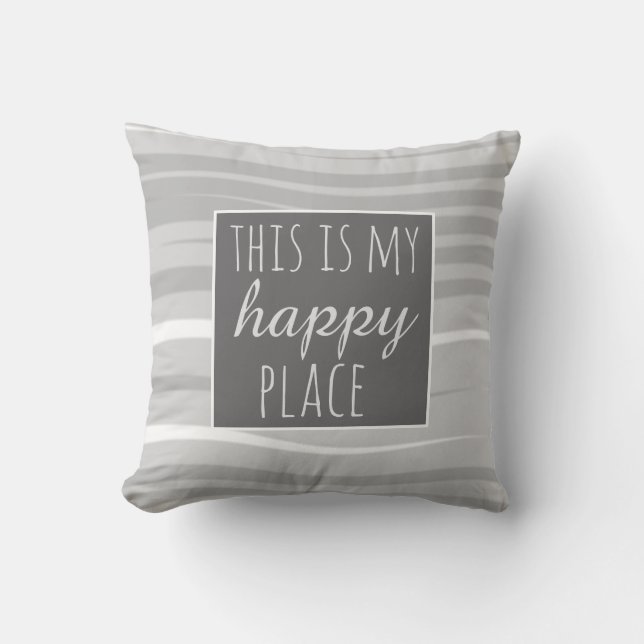 quote pillow this is my happy place grey and white (Front)